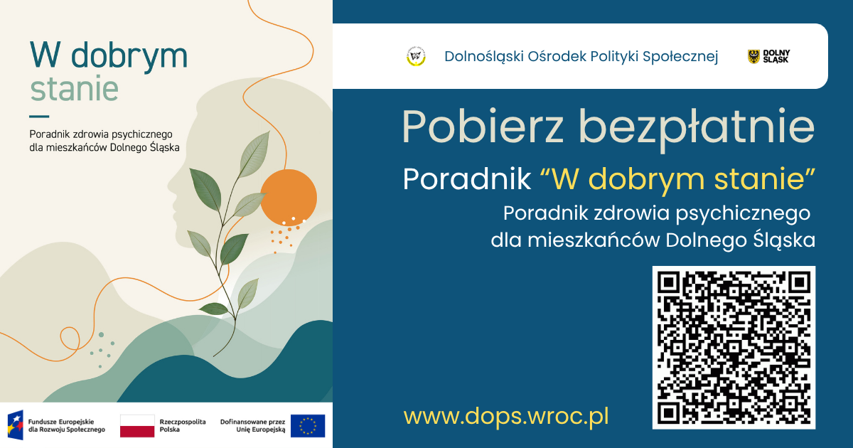 Grafika promująca bezpłatny poradnik &bdquo;W dobrym stanie&rdquo; &ndash; poradnik zdrowia psychicznego dla mieszkańc&oacute;w Dolnego Śląska. Materiał można pobrać ze strony Dolnośląskiego Ośrodka Polityki Społecznej: www.dops.wroc.pl.
