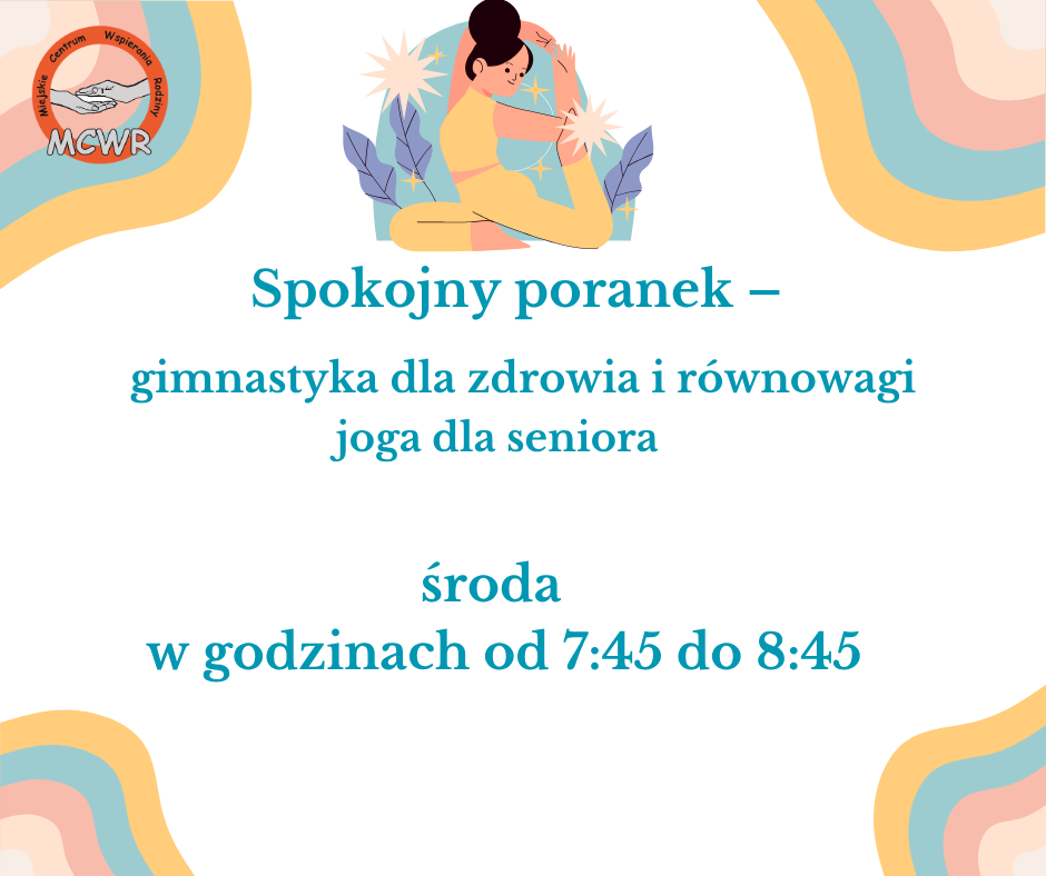 Grafika informująca o&nbsp;zajęciach &bdquo;Spokojny poranek &ndash; gimnastyka dla zdrowia i&nbsp;r&oacute;wnowagi&rdquo; joga dla senior&oacute;w, odbywających się w&nbsp;środy w&nbsp;godz. 7:45&ndash;8:45