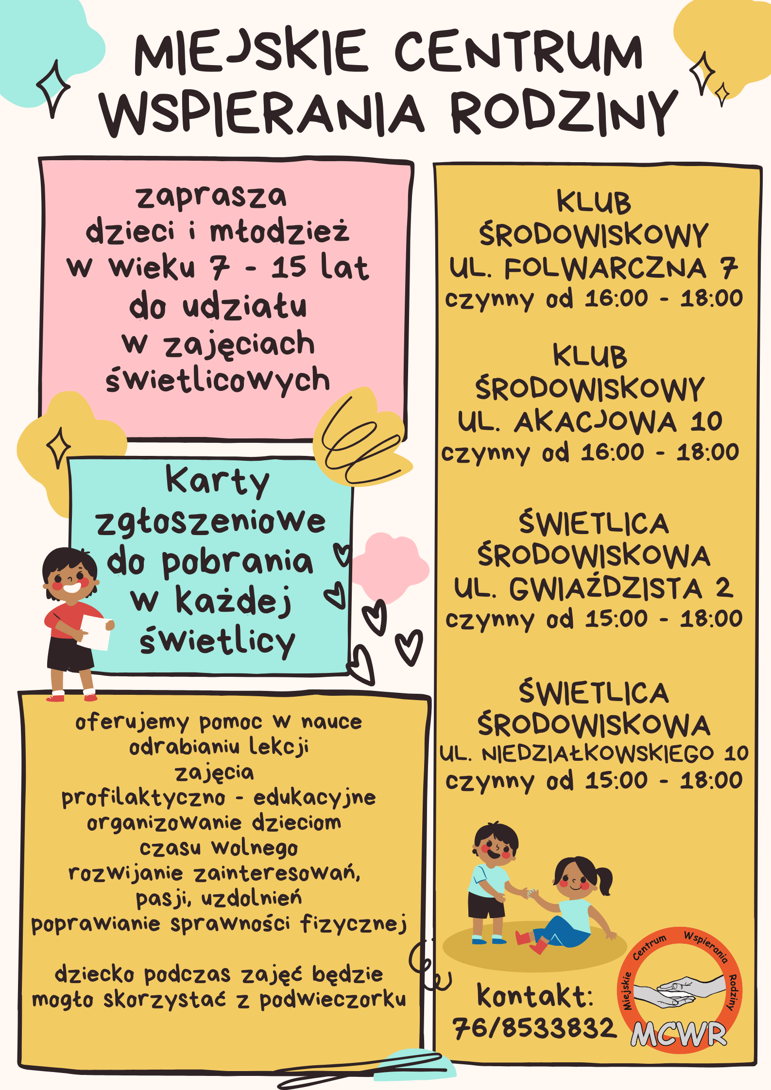 Plakat informujący o&nbsp;zajęciach świetlicowych dla dzieci i&nbsp;młodzieży w&nbsp;wieku 7&ndash;15 lat, organizowanych przez Miejskie Centrum Wsparcia Rodziny. Podano adresy czterech plac&oacute;wek, godziny zajęć, oferowane wsparcie oraz&nbsp;numer kontaktowy.