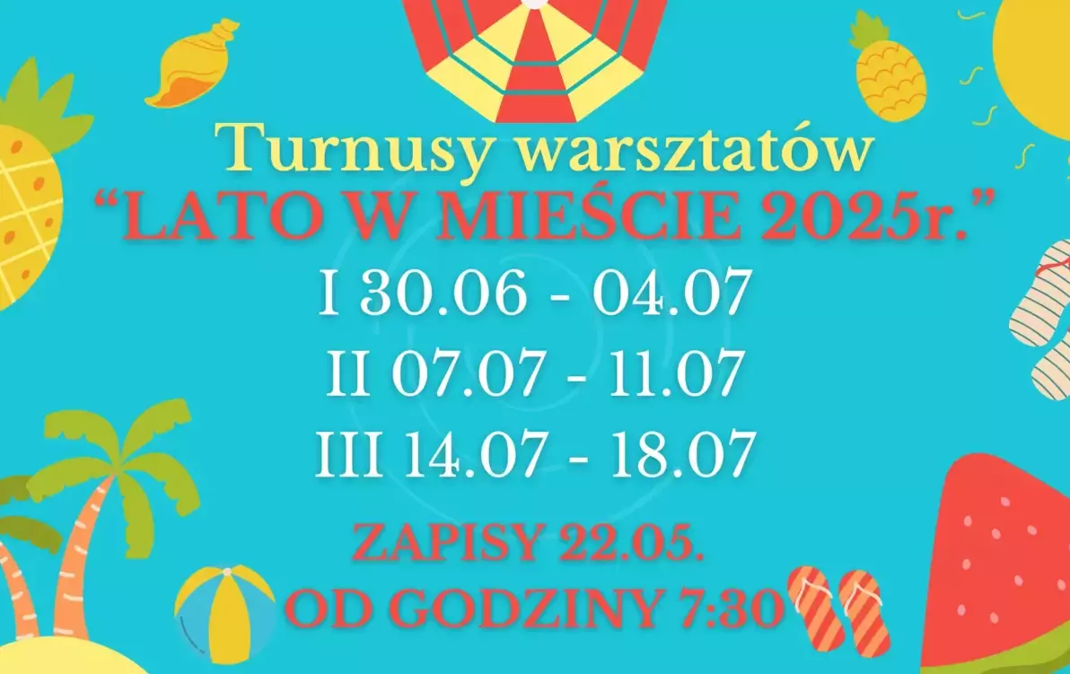 Kolorowa, wakacyjna grafika promująca warsztaty „Lato w mieście 2025r.”. W tle elementy letnie, takie jak palmy ????, ananasy ????, słońce ☀️, klapki ????, piłka plażowa ????️ i arbuz ????. Na środku znajduje się tekst: „Turnusy warsztatów ‘LATO W MIEŚCIE