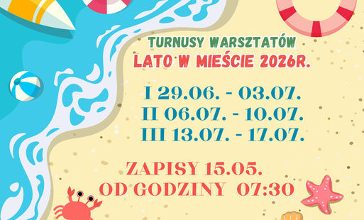 Kolorowy plakat w letnim, plażowym stylu z ilustracjami fal, piłki, koła ratunkowego, rozgwiazdy i kraba. Na środku widnieje napis: „Turnusy warsztatów – Lato w mieście 2026 r.” Poniżej podane są trzy terminy: I: 29.06–03.07, II: 06.07–10.07, III: 13.07–1