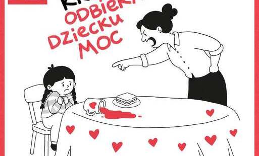 Plakat kampanii „Dzieciństwo bez przemocy” przedstawiający rysunek dorosłej kobiety krzyczącej na skulone przy stole dziecko. Nad nimi widnieje napis „KRZYK ODBIERA DZIECKU MOC”